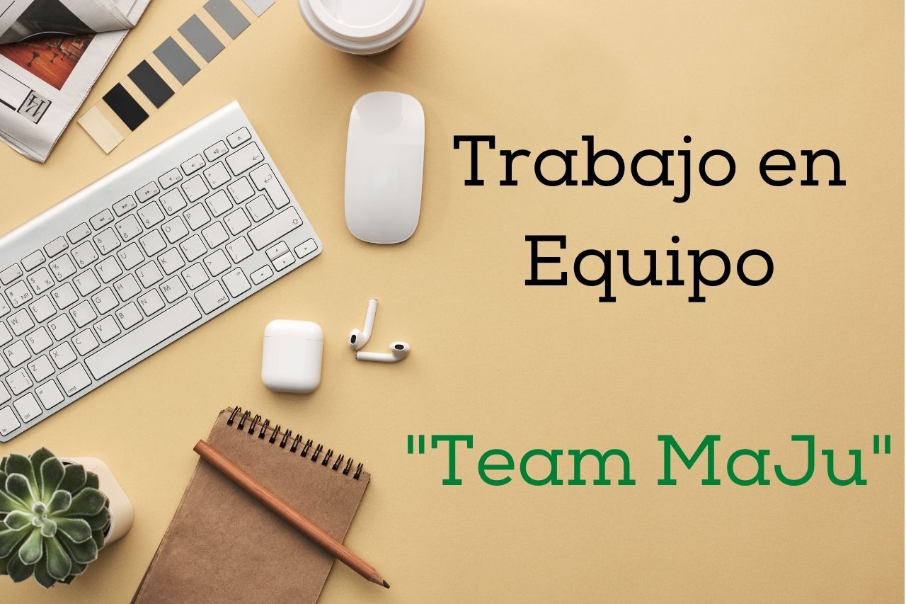 Trabajo En equipo team MaJu Studios