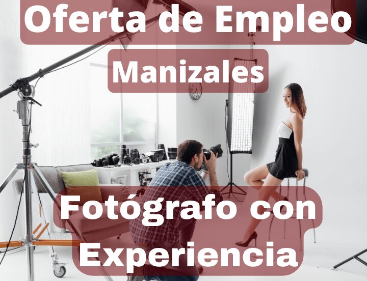 Oferta de Empleo Manizales Fotografo con Experiencia Manizales