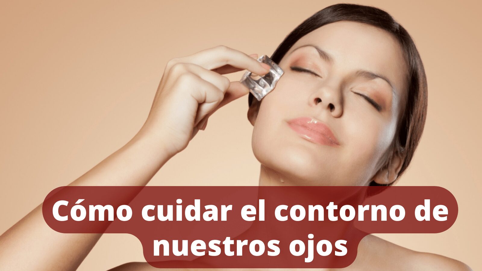 como cuidar el contorno de nuestros ojos