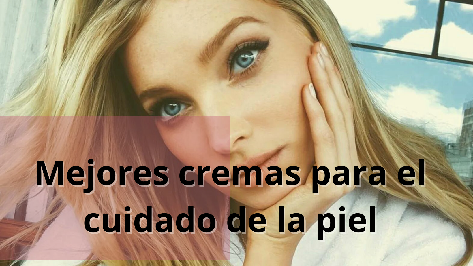 Mejores cremas para el cuidado de la piel