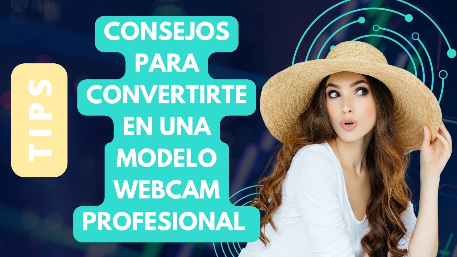 Tips consejos para convertirte en una modelo webcam profesional