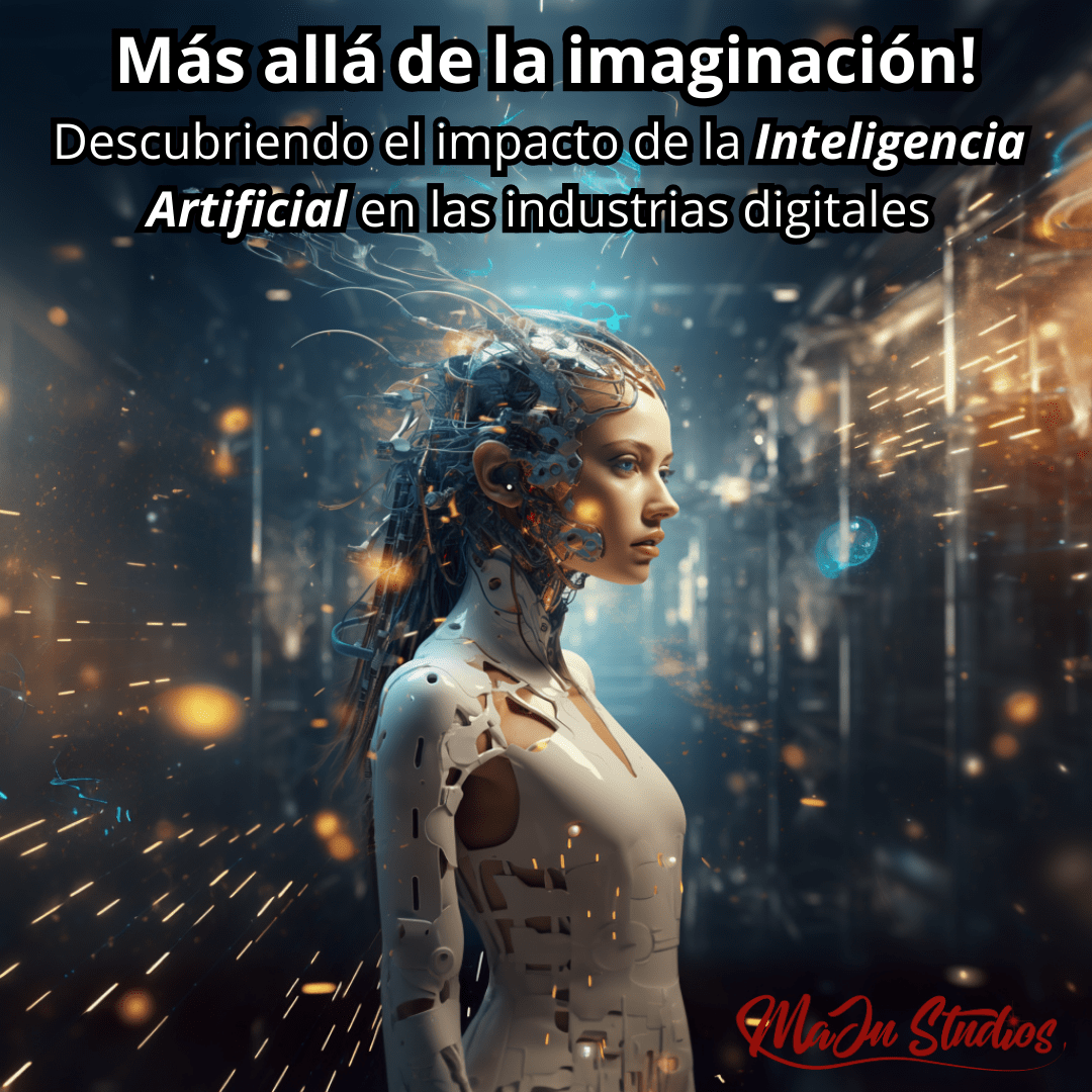 Más allá de la imaginación! Descubriendo el impacto de la Inteligencia Artificial en las industrias digitales