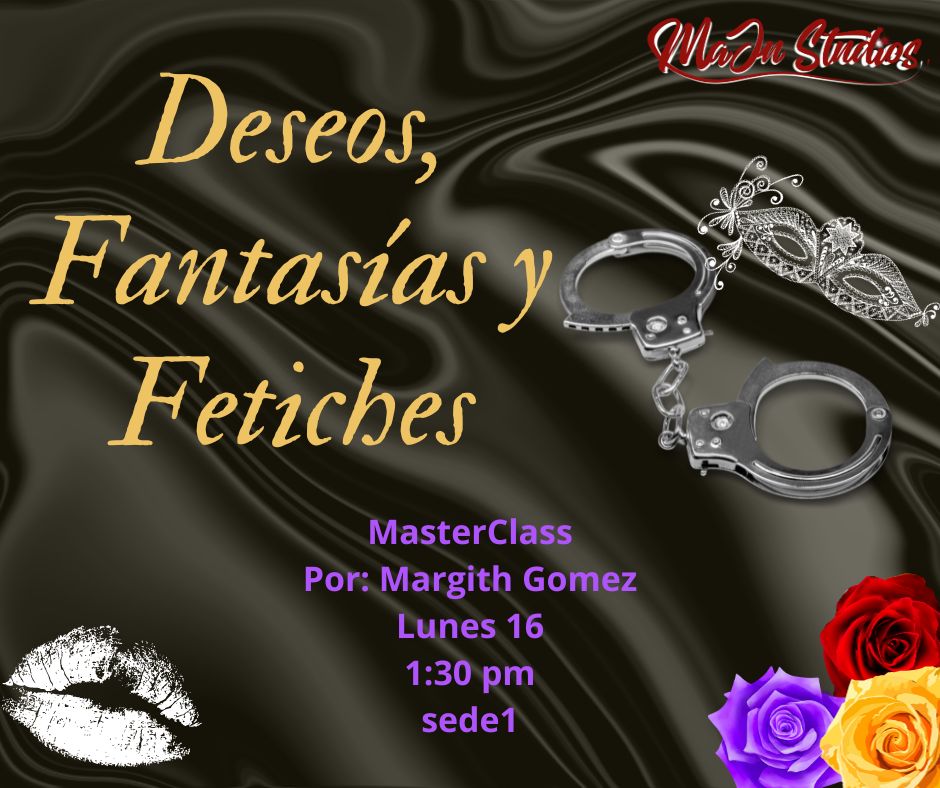 MasterClass Deseos, Fantasías y Fetiches en MaJu Studios