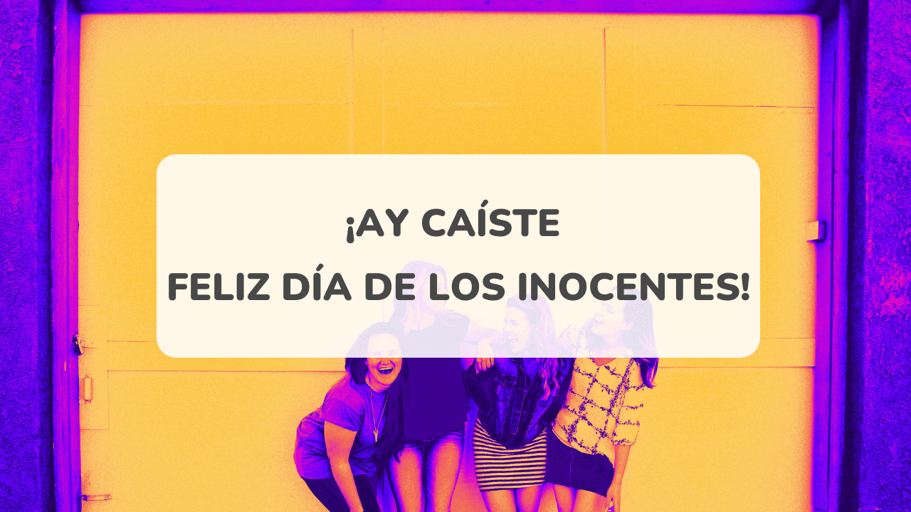 Caiste feliz dia de los Inocentes